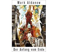 Der Anfang vom Ende: Roman | Ein Meisterwerk der Weltliteratur - zum ersten Mal auf Deutsch