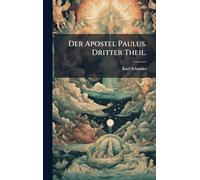 Der Apostel Paulus. Dritter Theil.