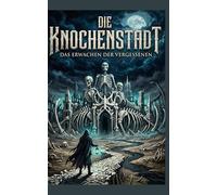 DER ARCHITEKT DER KNOCHENSTADT: Wenn die Zeit gefriert und das Schicksal zur Asche wird