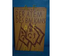 Der Atem des Balkans : Vom Leben u. Sterben des Balkanmenschen.