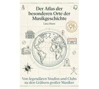 Der Atlas der besonderen Orte der Musikgeschichte: Von legendären Studios und Clubs zu den Gräbern großer Musiker. Ein Pilgerführer für Musikfans. Das perfekte Geschenk für jeden Musikliebhaber