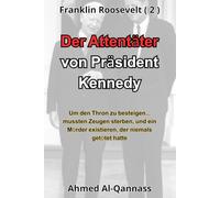 Der Attentäter von Präsident Kennedy: Kein einzelner Täter - ein System von Verschwörungen