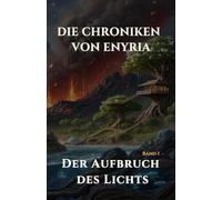 Der Aufbruch des Lichts: Die Chroniken von Enyria: 1