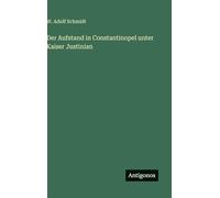 Der Aufstand in Constantinopel unter Kaiser Justinian