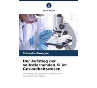 Der Aufstieg der selbstlernenden KI im Gesundheitswesen: Die Anfänge der adaptiven, KI-gesteuerten Gesundheitsversorgung