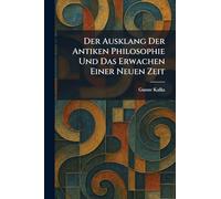 Der Ausklang Der Antiken Philosophie Und Das Erwachen Einer Neuen Zeit