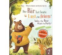 Der Bär hat heute Lust zu feiern - Today, The Bear Wants to Party: Zweisprachiges Bilderbuch in Deutsch und Englisch über kleine Lügen und große Auswirkungen