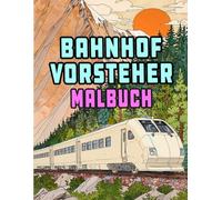 Der Bahnhofsvorsteher Malbuch: Färbung Seiten Von Modernen Hochgeschwindigkeitszügen Personen Lokomotiven U-Bahnen Elektrischen Straßenbahnen | ... | Kinder Erwachsene Jugendliche Senioren