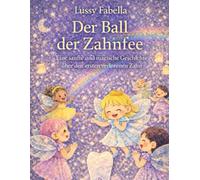 DER BALL DER ZAHNFEEN: Eine sanfte und magische Geschichte über den ersten verlorenen Zahn