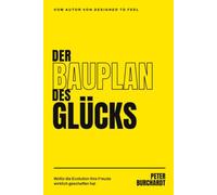 Der Bauplan des Glücks: Wofür die Evolution Ihre Freude wirklich geschaffen hat