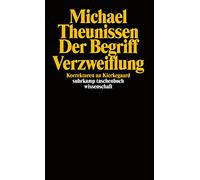Der Begriff Verzweiflung: Korrekturen an Kierkegaard: 1062