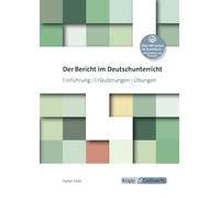 Der Bericht im Deutschunterricht: Lehrbuch, Download