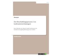 Der Beschaffungsprozess von Lieferantenschulungen: Eine Fallstudie der Muster GmbH im Kontext des Lieferkettensorgfaltspflichtengesetzes (LkSG)