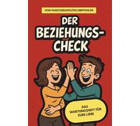 Der Beziehungs-Check "Das Wartungsheft für eure Liebe" - Humorvolles Checkbuch für Paare, die es ernst meinen und die Leichtigkeit lieben