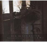 Der Blaue Reiter - Fragments Of Life, Love & War