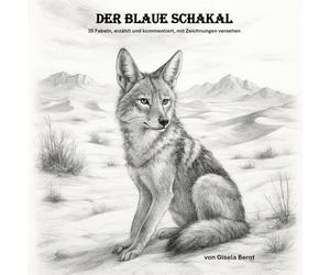 Der Blaue Schakal: 35 Fabeln für Kinder und Erwachsene