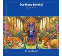 Der blaue Schakal: Eine Panchatantra-Geschichte aus dem alten Indien