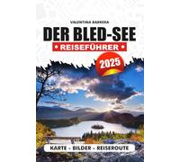 DER BLED-SEE REISEFÜHRER 2025: Entdecken Sie die versteckten Schätze, Top-Attraktionen und lokalen Geheimnisse von Sloweniens Juwel