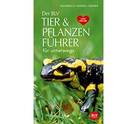 Der BLV Tier & Pflanzenführer: für unterwegs
