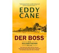 DER BOSS: Die neue Sullivan Fischer Action-Reihe