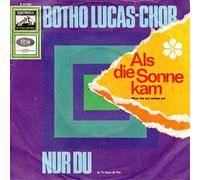Der Botho-Lucas-Chor - Als Die Sonne Kam / Nur Du