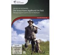 Der brauchbare Jagdhund: Im Feld