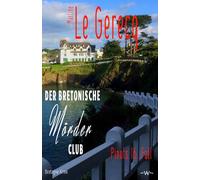 Der Bretonische Mörder Club: Pinots 16. Fall Bretagne Krimi