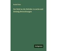 Der Brief an die Hebräer: in sechs und dreissig Betrachtungen
