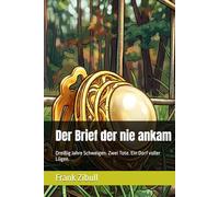 Der Brief der nie ankam: Dreißig Jahre Schweigen. Zwei Tote. Ein Dorf voller Lügen.