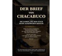 Der Brief von Chacabuco: Die Namen, die der Staub nicht auslöschen konnte