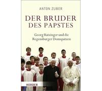 Der Bruder des Papstes: Georg Ratzinger und die Regensburger Domspatzen