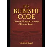 Der Bubishi Code: die verschlüsselte Lehre des Okinawa Karate