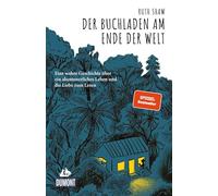 Der Buchladen am Ende der Welt: Eine wahre Geschichte über ein abenteuerliches Leben und die Liebe zum Lesen