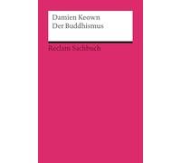 Der Buddhismus: [Reclam Sachbuch] - Eine der vier Weltreligionen neben Islam, Judentum und Christentum - in seiner ganzen Fülle: 14218