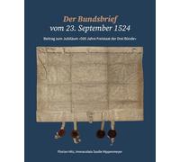 Der Bundsbrief vom 23. September 1524: Beitrag zum Jubiläum '500 Jahre Freistaat der Drei Bünde'