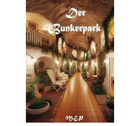 Der Bunkerpark: Urlaub unter der Erde