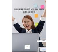 Der Business-Plan für mein Überleben im BWL-Studium: Halte Dein Studium in einem Buch fest! Mit Zitaten, Tagebuch, Adressbuch, Stunden-, ... Erinnerungen -top Geschenk für StudentInnen!