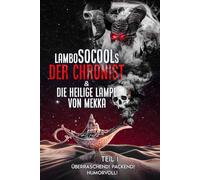 Der Chronist & Die Heilige Lampe Von Mekka: Epische Fantasy-Reihe mit überraschenden Wendungen