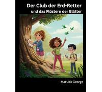 Der Club der Erd-Retter: Und das Flüstern der Blätter