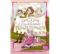 Der Club der schrägen Prinzessinnen: Witzig erzählt, leicht zu lesen und mit vielen Bildern ab 8 Jahren