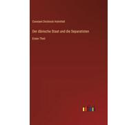 Der dänische Staat und die Separatisten: Erster Theil