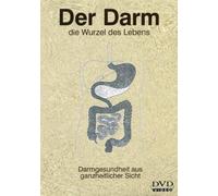 Der Darm - Die Wurzel des Lebens