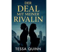 DER DEAL MIT MEINER RIVALIN: Liebe war nie Teil des Deals