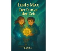 Der der Funke der Zeit mit Leni & Max: Ein uraltes Zahnrad erwacht im Norden
