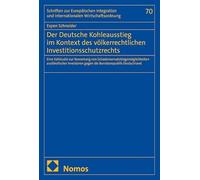 Der Deutsche Kohleausstieg im Kontext des völkerrechtlichen Investitionsschutzrechts: Eine Fallstudie zur Bewertung von ... gegen die Bundesrepublik Deutschland
