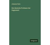 Der deutsche Professor der Gegenwart