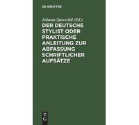 Der Deutsche Stylist Oder Praktische Anleitung Zur Abfassung (Copertina rigida)