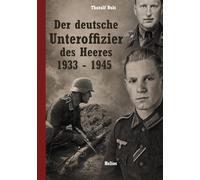 Der deutsche Unteroffizier des Heeres 1933 - 1945: 5