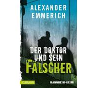 Der Doktor und sein Fälscher: Mannheim-Krimi - NUOVO