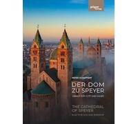 Der Dom zu Speyer: Gebaut für Gott und Kaiser